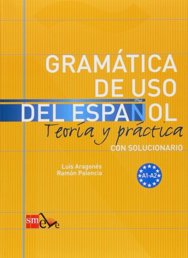 Gramatica de uso del espanol A1-A2 Teoria y practi