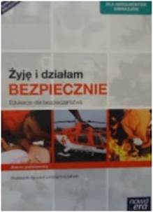 Edukacja dla bezpieczeństwa. Żyję i działam bezpie