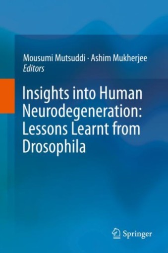 Insights into Human Neurodegeneration: Lessons