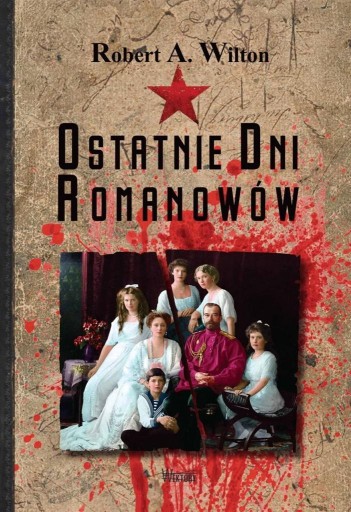 OSTATNIE DNI ROMANOWÓW, ROBERT A. WILTON