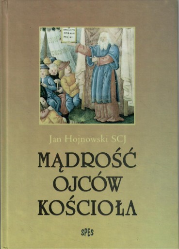 Hojnowski - MĄDROŚĆ OJCÓW KOŚCIOŁA