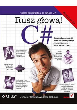 C# RUSZ GŁOWĄ WYD.3 - Jennifer Greene,Andrew Stellman (KSIĄŻKA)