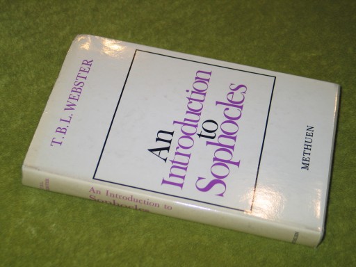 AN INTRODUCTION TO SOPHOCLES, T.B.L. Webster SOFOKLES - TRAGEDIA GRECKA