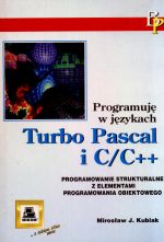 PROGRAMUJĘ W JĘZYKACH TURBO PASCAL I C/C++