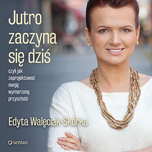 JUTRO ZACZYNA SIĘ DZIŚ, CZYLI JAK ZAP.. AUDIOBOOK