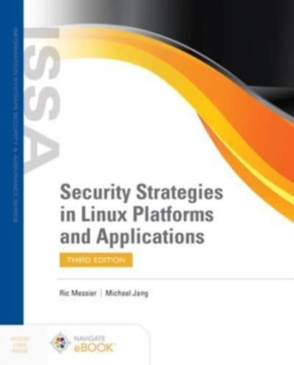 Security Strategies in Linux Platforms and Applications RIC MESSIER