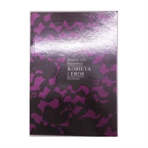 Kobieta i Eros - Zbigniew Lew starowicz