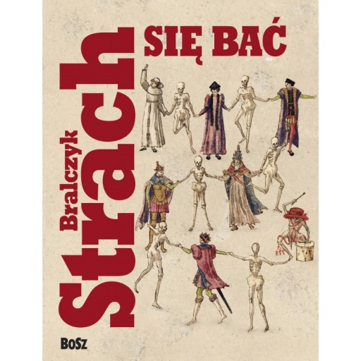 STRACH SIĘ BAĆ BRALCZYK JERZY PROF KSIĄŻKA