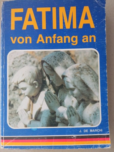 Fatima von Anfang an - Marchi