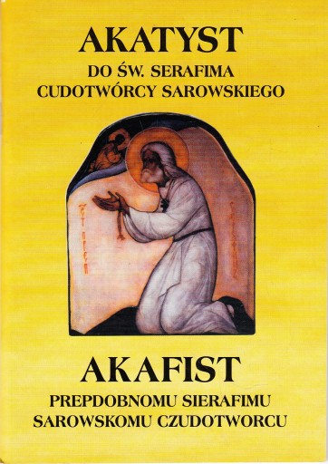 AKATYST do św. Serafina cudotwórcy sarowskiego