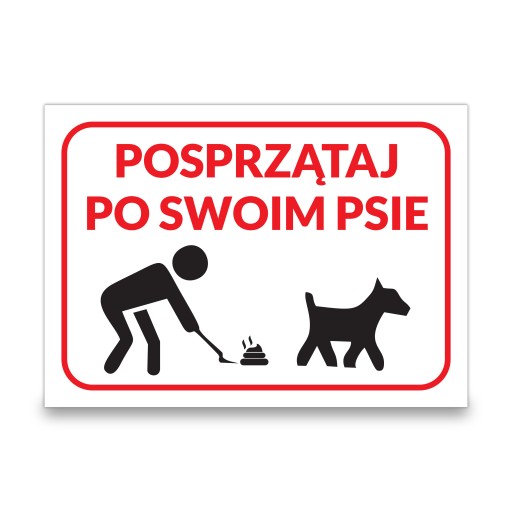 Tabliczka Znak PCV druk UV | POSPRZĄTAJ PO SWOIM PSIE | 20X30cm A4