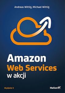 AMAZON WEB SERVICES W AKCJI. WYDANIE II - Andreas