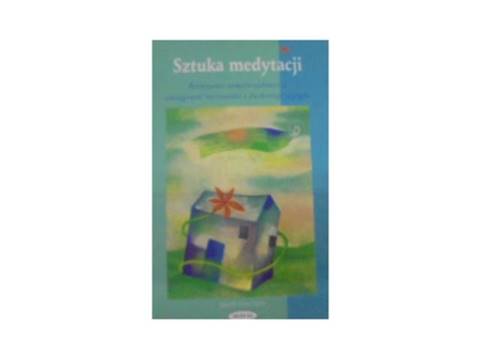 SZTUKA MEDYTACJA ROZWIJANIE SAMOŚWIADOMOŚCI UMIEJĘ