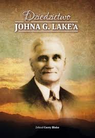Dziedzictwo Johna G. Lake'a - Curry R. Blake