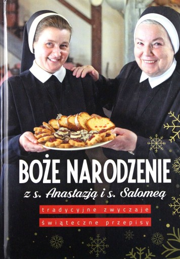 Boże Narodzenie z siostrą Anastazją i siostrą Salomeą. Tradycyjne zwyczaje,