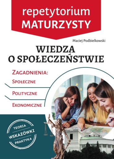 WIEDZA O SPOŁECZEŃSTWIE. REPETYTORIUM MATURZYSTY