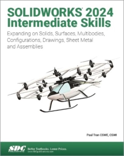 SOLIDWORKS 2024 Intermediate Skills: Expanding on Solids, Surfaces, Multibo