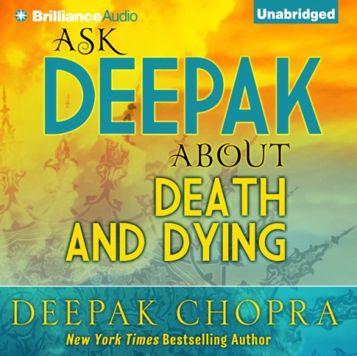 Ask Deepak About Death & Dying AUDIOBOOK