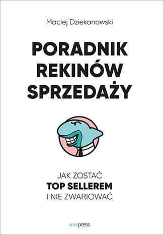 Poradnik Rekinów Sprzedaży. Jak zostać top sellere