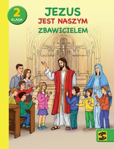 KATECHIZM SP 2 JEZUS JEST NASZYM ZBAWICIELEM ADAM BERSKI, KS. ANDRZEJ KIELI