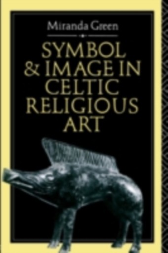 Symbol and Image in Celtic Religious Art EBOOK