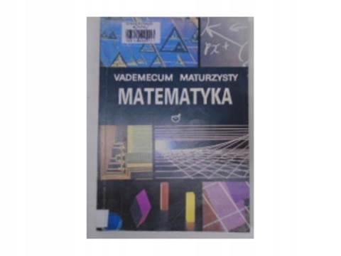 Vademecum maturzysty Matematyka Ewa. Kaczmarska