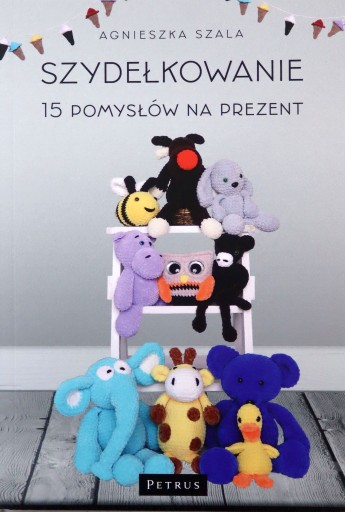 SZYDEŁKOWANIE - Agnieszka Szala [KSIĄŻKA]