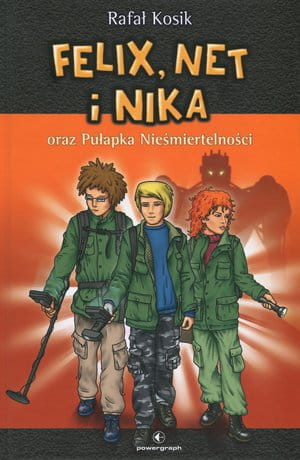 FELIX NET I NIKA ORAZ PUŁAPKA NIEŚMIERTELNOŚCI R K