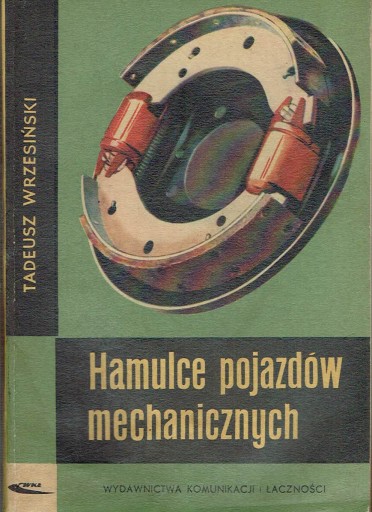 Hamulce pojazdów mechanicznych Tadeusz Wrzesiński
