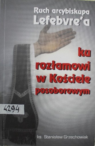 Ruch arcybiskupa Lefebvre a Ku rozłamowi w