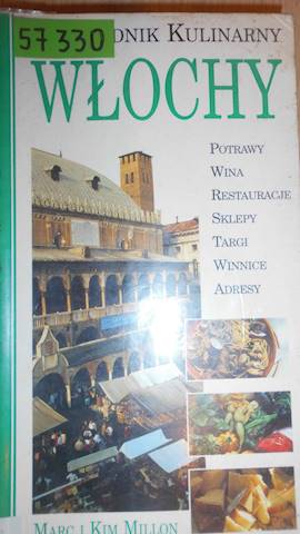 Włochy Przewodnik kulinarny. - Kim Millon