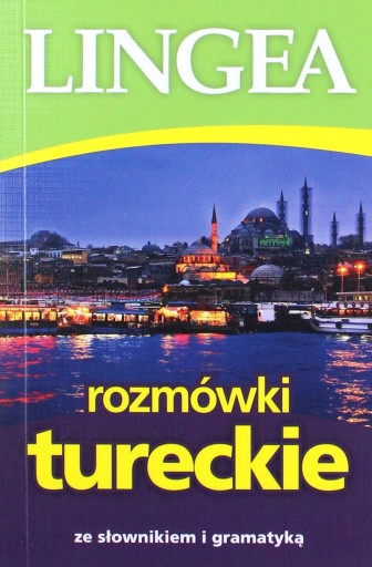 ROZMÓWKI TURECKIE ZE SŁOWNIKIEM I GRAMATYKĄ [KSIĄŻKA]