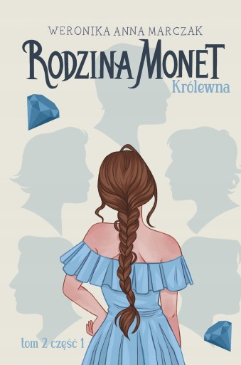 RODZINA MONET TOM 2 KRÓLEWNA CZĘŚĆ 1 KSIĄŻKA