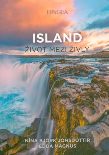 Island - život mezi živly Nína Björk Jónsdóttir...