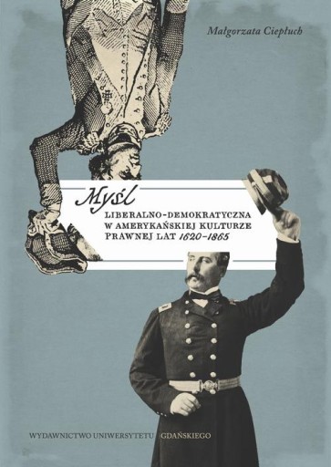 Myśl liberalno-demokratyczna w amerykańskiej kulturze prawnej lat 1620-1865