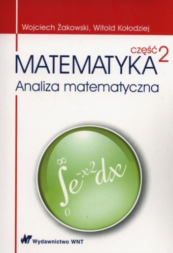 MATEMATYKA CZĘŚĆ 2 ANALIZA MATEMATYCZNA