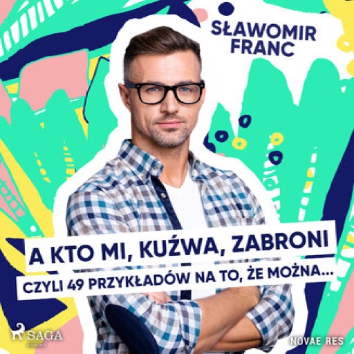 A kto mi, kuźwa, zabroni, czyli 49