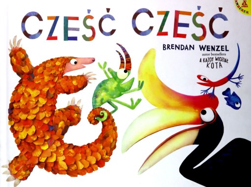 CZEŚĆ, CZEŚĆ! - Brendan Wenzel [KSIĄŻKA]