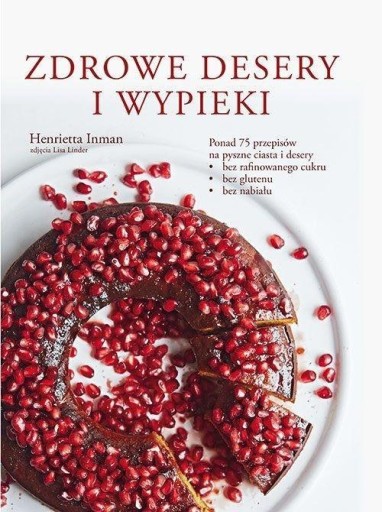 ZDROWE DESERY I WYPIEKI, HENRIETTA INMAN
