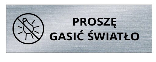 Tabliczka na drzwi PROSZĘ GASIĆ ŚWIATŁO 30X10 CM