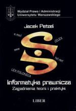 INFORMATYKA PRAWNICZA ZAGADNIENIA TEORII I PRAKTYKI
