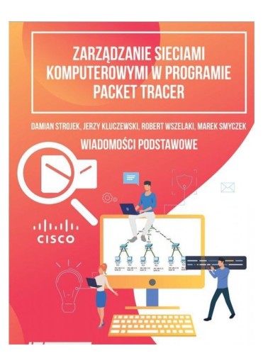 ZARZĄDZANIE SIECIAMI KOMPUTEROWYMI W PROGRAMIE.. [KSIĄŻKA]