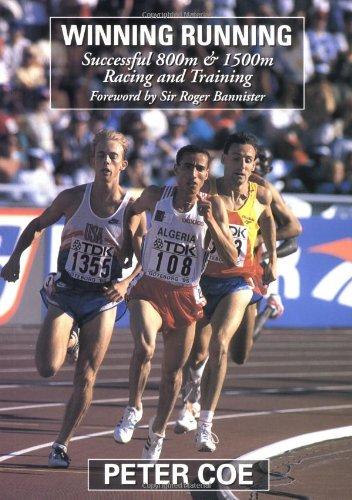 Winning Running: Successful 800m and 1500m Racing and Training PETER COE