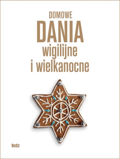 Domowe dania wigilijne i wielkanoce