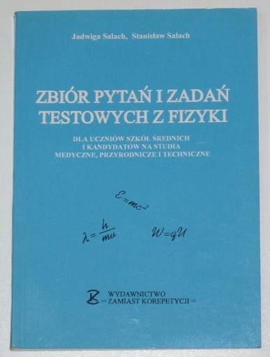 Zbiór pytań i zadań testowych z fizyki J. Salach