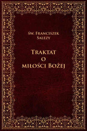 TRAKTAT O MIŁOŚCI BOŻEJ (WYBÓR) ŚW... EBOOK
