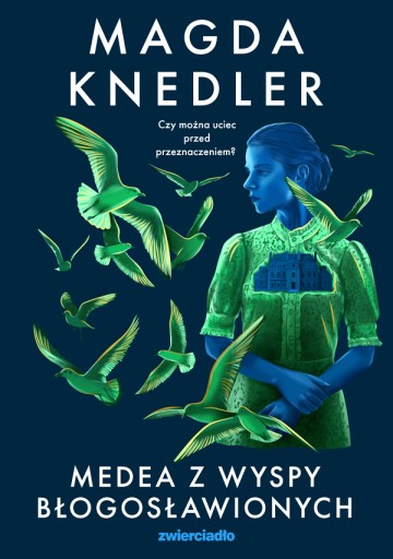 MEDEA Z WYSPY BŁOGOSŁAWIONYCH. MEDEA STEINBART. TOM 3