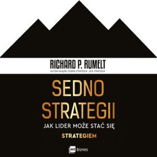 Sedno strategii. Jak lider może stać się