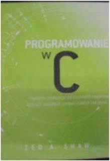 Programowanie w C. - Shaw Zed A.