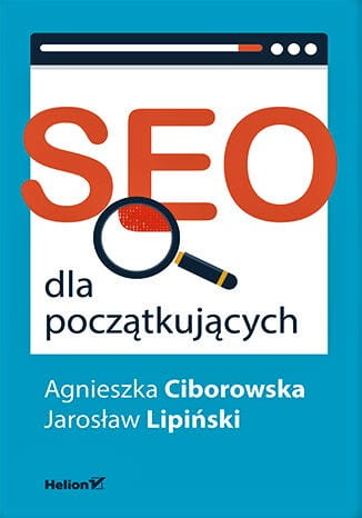 SEO dla początkujących Agnieszka Ciborowska, Jarosław Lipiński